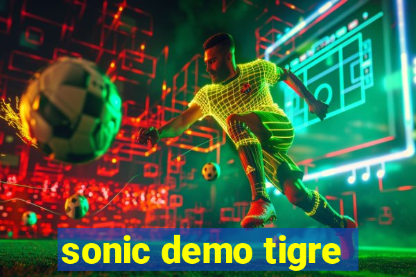 sonic demo tigre